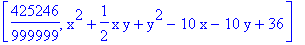 [425246/999999, x^2+1/2*x*y+y^2-10*x-10*y+36]
